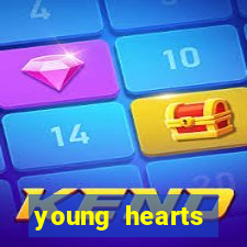 young hearts assistir online